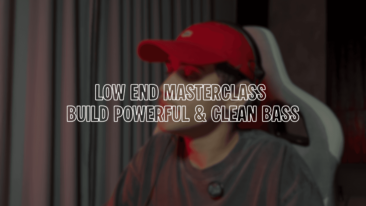 Low End Masterclass | Build Powerful & Clean Bass